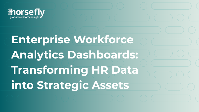 Enterprise Workforce Analytics Dashboards: Transforming HR Data into Strategic Assets