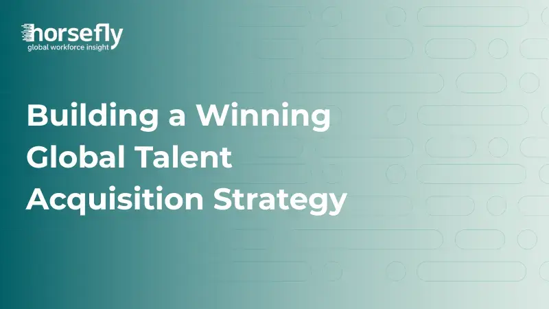 Building a Winning Global Talent Acquisition Strategy