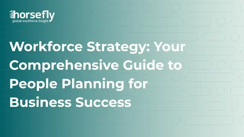 Workforce Strategy: Your Comprehensive Guide to People Planning for Business Success